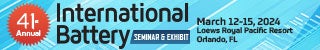 41st Annual International Battery Seminar & Exhibit, March 12–15, 2024, Loews Royal Pacific Resort, Orland, Florida