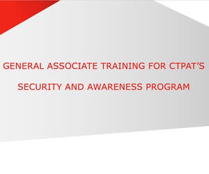 CTPAT General Security and Awareness Training